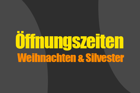 Öffnungszeiten Weihnacht/Neujahr 2025